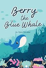 Berry the Blue Whale: Discover the Magnificent Underwater World of Blue Whales (Pre-Reader) 
