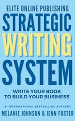 Elite Online Publishing Strategic Writing System : Write Your Book to Build Your Business