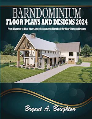 BARNDOMINIUM FLOOR PLANS AND DESIGNS 2024