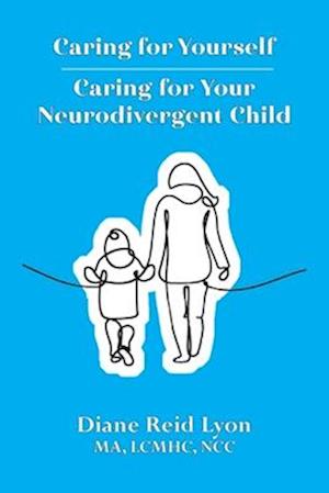 Caring for Yourself - Caring for Your Neurodivergent Child