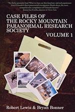 Case Files of the Rocky Mountain Paranormal Research Society Volume 1 