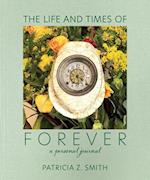 The Life and Times of Forever