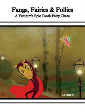 Fangs, Fairies & Follies