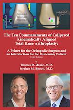 The Ten Commandments of Calipered Kinematically Aligned Total Knee Arthroplasty 