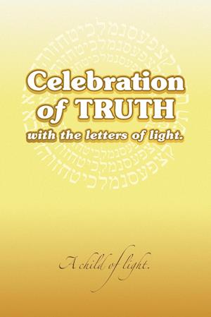 Celebration of Truth with the Letters of Light