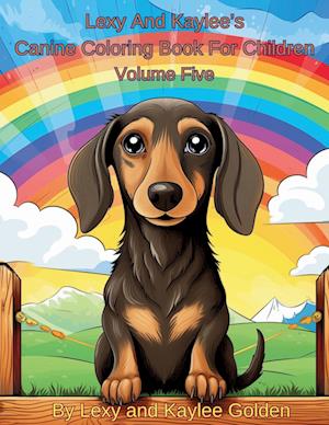 Lexy And Kaylee's Canine Coloring Book For Children Volume Five