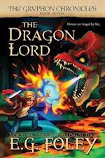 The Dragon Lord (The Gryphon Chronicles, Book 7) 