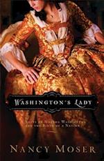 Washington's Lady: A Novel of Martha Washington and the Birth of a Nation 