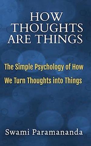 How Thoughts Are Things