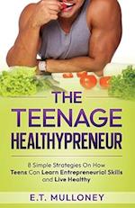 The Teenage Healthypreneur