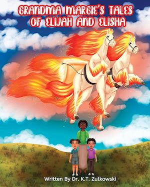 Grandma Margie's Tales of Elijah and Elisha