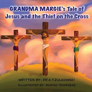 Grandma Margie's Tale of Jesus and the Thief on the Cross