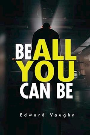 Be All You Can Be