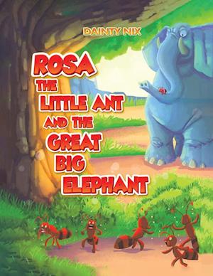 Rosa the Little Ant and the Great Big Elephant