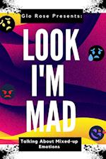 Look I'm Mad