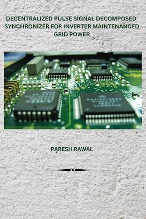 DECENTRALIZED PULSE SIGNAL DECOMPOSED SYNCHRONIZER FOR INVERTER MAINTENANCED GRID POWER