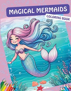 Magical Mermaids Coloring Book