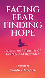 FACING FEAR FINDING HOPE