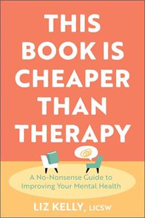 This Book Is Cheaper Than Therapy