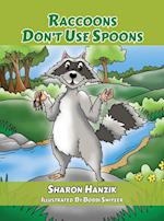 Raccoons Don't Use Spoons 