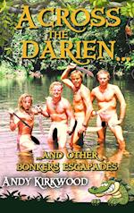 Across the Darien and other bonkers escapades