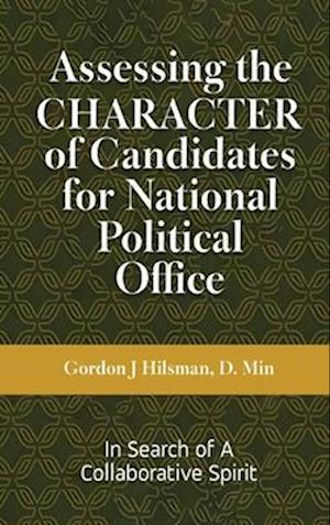 Assessing the CHARACTER of Candidates for National Political Office