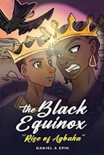 The Black Equinox Rise of Agbaka 