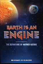 Earth Is an Engine 