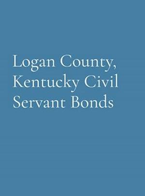 Logan County, Kentucky Civil Servant Bonds