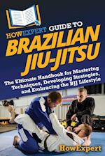 HowExpert Guide to Brazilian Jiu-Jitsu