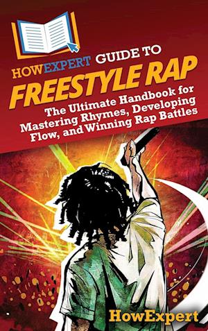 HowExpert Guide to Freestyle Rap