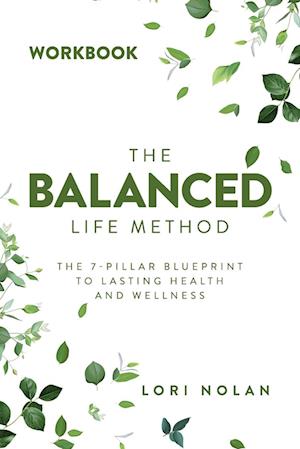 The Balanced Life Method Workbook