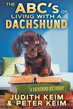 The ABC's of Living With A Dachshund: A Dachshund Dictionary 