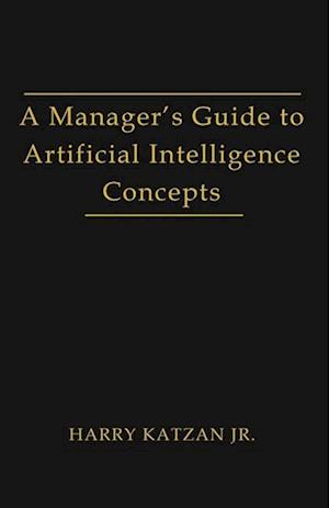 A Manager's Guide to Artificial intelligence Concept