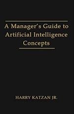 A Manager's Guide to Artificial intelligence Concept 