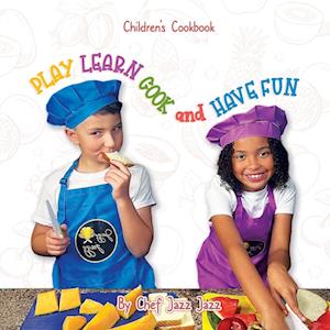 PLAY LEARN COOK and HAVE FUN