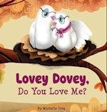 Lovey Dovey, Do You Love Me? 