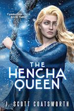 The Hencha Queen
