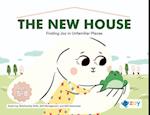 The New House: Finding Joy in Unfamiliar Places 