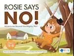 Rosie says No!: Adventures Beyond the Mighty 'No!' 