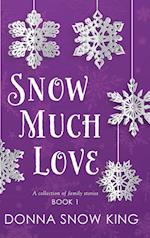 Snow Much Love 