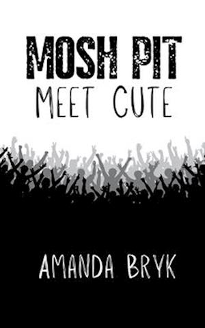 Mosh Pit Meet Cute