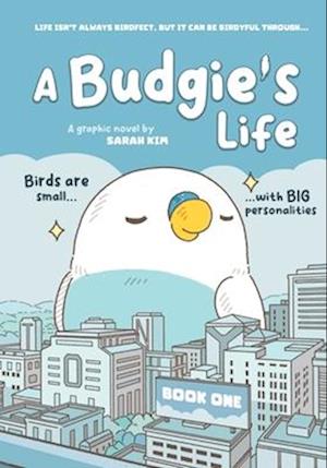 A Budgie's Life: Graphic Novel, Book 1