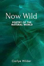 Now Wild: Poetry of the Natural World 