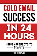 Cold Email Success in 24 Hours