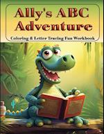 Ally's ABC Adventure - Coloring & Tracing Fun Workbook 