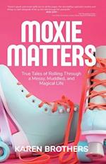 Moxie Matters