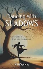 Dancing with Shadows