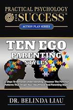 Practical Psychology For Success Ten Ego Parenting Styles