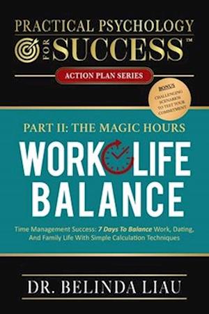 Practical Psychology For Success Work-Life Balance Part II The Magic Hours